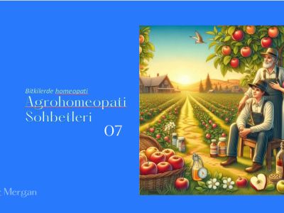 Agrohomeopati Sohbetleri 07